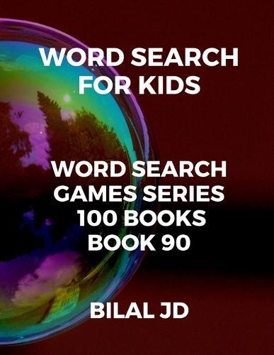 word search for kids: all ages puzzles, brain games, word scramble, Sudoku, mazes, mandalas, coloring book, workbook, activity book, (8.5 x 11 ), large print, search & find, boosting entertainment, education & Challenges, Hours of Fun!,