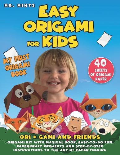 Easy Origami for Kids: Ori + Gami and Friends. Origami Kit with Magical Book, Easy-to-Do Fun Papercraft Projects and Step-by-Step Instructions to the Art of Paper Folding: 40 Sheets of Origami Paper