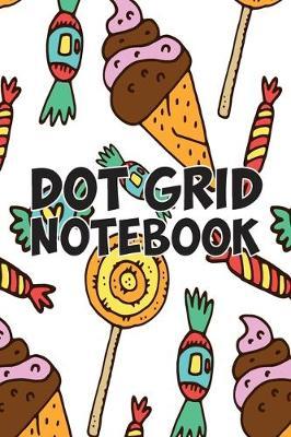 Dot Grid Notebook: Candy Background For Your Journaling Ideas - Diary for Girls and Women - Cute Unique Gift Idea
