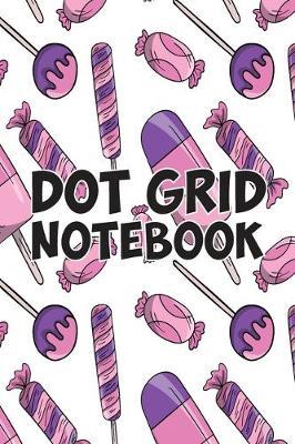 Dot Grid Notebook: Candy Background For Your Journaling Ideas - Diary for Girls and Women - Cute Unique Gift Idea