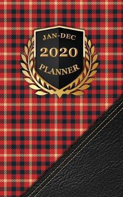 Jan-Dec 2020 Planner: One Year Monthly and Weekly Planner with Red Tartan and Black Leather Cover and Elegant Label with 12 Months Calendar (Jan-Dec 2020)