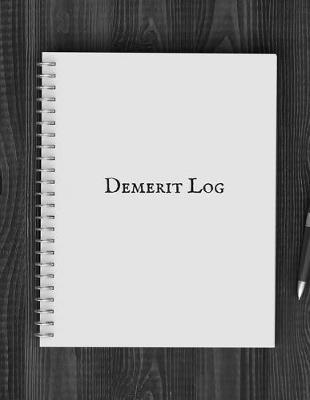 Demerit log: Demerit Log Sheet Organizer- Reference Point Register for Counsellors, Teachers, Managers, Supervisors and many more