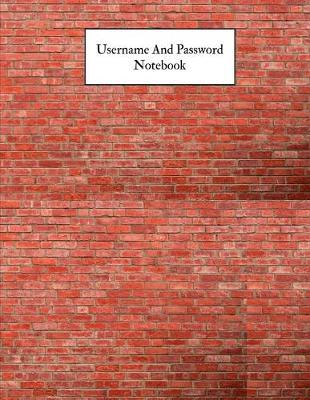 Username And Password Notebook: A-Z Website Password Journal/password Organizer Notebooks, size 8.5  X 11 , page 200 Pages