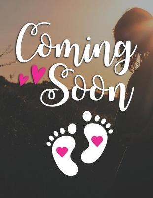 Coming Soon: Pregnancy Planner And Organizer, Diary, Notebook Mother And Child