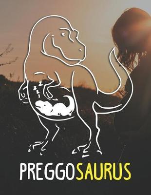 Preggosaurus: Pregnancy Planner And Organizer, Diary, Notebook Mother And Child