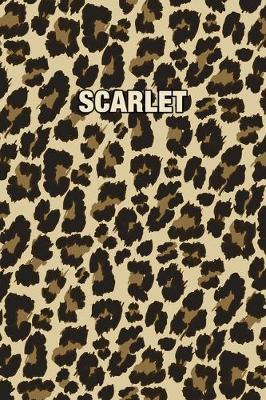 Scarlet: Personalized Notebook - Leopard Print (Animal Pattern). Blank College Ruled (Lined) Journal for Notes, Journaling, Diary Writing. Wildlife Theme Design with Your Name