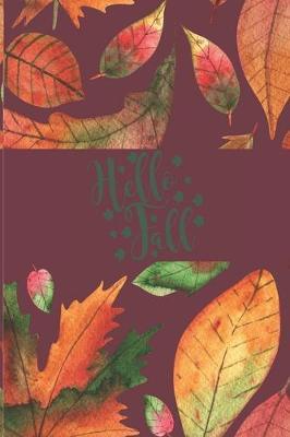 Hello Fall: Autumn Leaves 6 X 9 Lined Journal