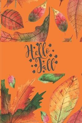 Hello Fall: Autumn Leaves 6 X 9 Lined Journal