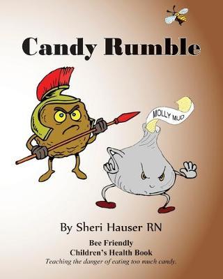 Candy Rumble: Teaching the danger of eating too much candy.