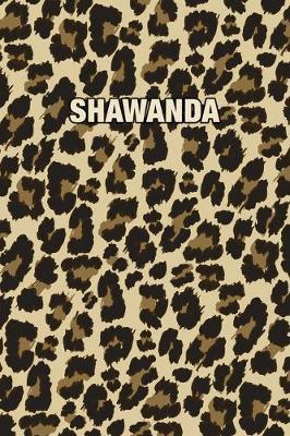 Shawanda: Personalized Notebook - Leopard Print (Animal Pattern). Blank College Ruled (Lined) Journal for Notes, Journaling, Diary Writing. Wildlife Theme Design with Your Name