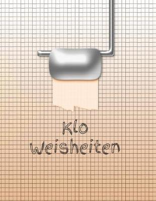 Klo Weisheiten: Stuhlgang * Toilette * Stuhlgang * Gastebuch * Notizbuch * lustig * WC * Notizen * Spruche * Klosett * Plumpsklo * Gastetoilette * Geburtstagsgeschenk
