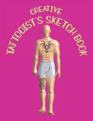 Creative Tattooist's Sketch Book: for Tattoo Artists complete with sketch pages and prompts - Pink Cover