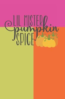 Lil Mister Pumpkin Spice: Latte Cover 6 X 9 Lined Journal