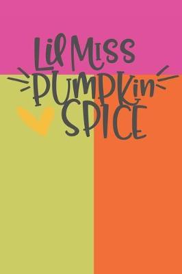 Lil Miss Pumpkin Spice: Latte Cover 6 X 9 Lined Journal