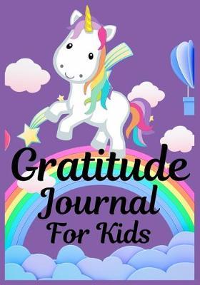 gratitude journal for kids: Gratitude Journal Notebook Diary Record for Children Boys Girls With Daily Prompts to Writing Today I am grateful for... Children Happiness Notebook