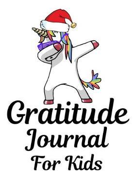 gratitude journal for kids: Gratitude Journal Notebook Diary Record for Children Boys Girls With Daily Prompts to Writing Today I am grateful for... Children Happiness Notebook