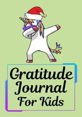 gratitude journal for kids: Gratitude Journal Notebook Diary Record for Children Boys Girls With Daily Prompts to Writing Today I am grateful for... Children Happiness Notebook