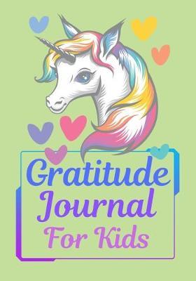 gratitude journal for kids: Gratitude Journal Notebook Diary Record for Children Boys Girls With Daily Prompts to Writing Today I am grateful for... Children Happiness Notebook