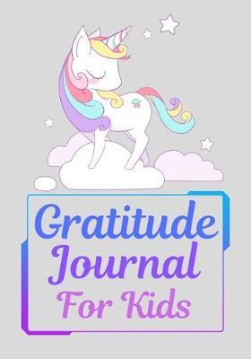 gratitude journal for kids: Gratitude Journal Notebook Diary Record for Children Boys Girls With Daily Prompts to Writing Today I am grateful for... Children Happiness Notebook