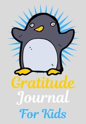 gratitude journal for kids: Gratitude Journal Notebook Diary Record for Children Boys Girls With Daily Prompts to Writing Today I am grateful for... Children Happiness Notebook