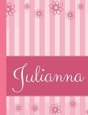 Julianna: Personalized Name College Ruled Notebook Pink Lines and Flowers