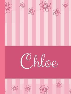 Chloe: Personalized Name College Ruled Notebook Pink Lines and Flowers