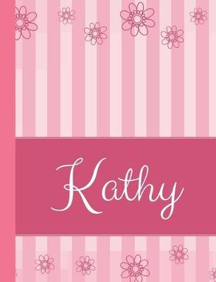 Kathy: Personalized Name College Ruled Notebook Pink Lines and Flowers
