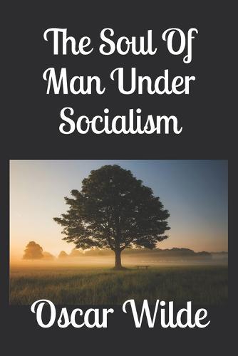 The Soul Of Man Under Socialism