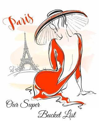 Our Super Bucket List: Creating a Life of Adventure Together; Plan Your Wonderful Adventure