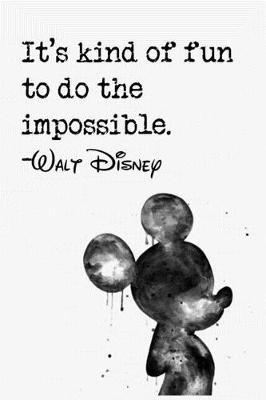 It's kind of fun to do the impossible.-WALT DISNEY: Dot Grid Journal, 110 Pages, 6X9 inches, Inspirational Quote on White matte cover, dotted notebook, bullet journaling, lettering, field notes, Journal for teens women girlsmen kids children boys