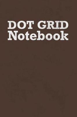 Dot Grid Notebook: Sketch Journal Diary - Gift for Designers and Artists