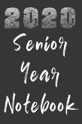 Senior Year Notebook: Graduating Seniors Class of 2020 College Ruled Composition Notebook Graduation Gift Memory Book Blank Lined Journal