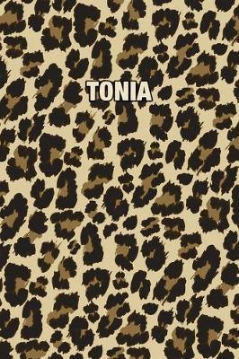 Tonia: Personalized Notebook - Leopard Print Notebook (Animal Pattern). Blank College Ruled (Lined) Journal for Notes, Journaling, Diary Writing. Wildlife Theme Design with Your Name