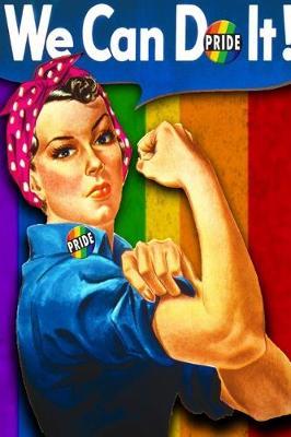 We Can Do It Pride: Lady Human Right LGBT Pride Rosie The Riveter T Shirt for Women Men 6 X 9 Journal Sketchbook 150 Pages