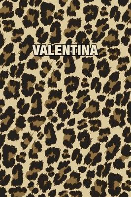 Valentina: Personalized Notebook - Leopard Print Notebook (Animal Pattern). Blank College Ruled (Lined) Journal for Notes, Journaling, Diary Writing. Wildlife Theme Design with Your Name