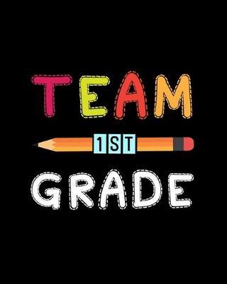 Team 1st Grade: Teacher Appreciation Notebook Or Journal