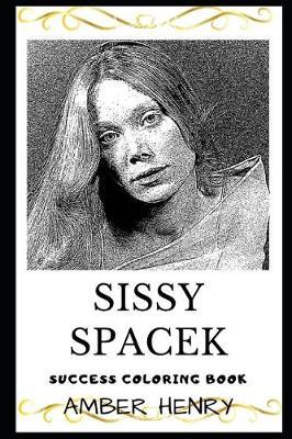 Sissy Spacek Success Coloring Book: Academy Award and Three Golden Globe Awards Recipient (2019)