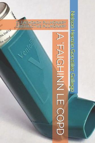 A 'faighinn Le Copd: Cleachdadh Pulmonary Obstructive Pulmonary