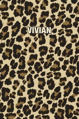 Vivian: Personalized Notebook - Leopard Print Notebook (Animal Pattern). Blank College Ruled (Lined) Journal for Notes, Journaling, Diary Writing. Wildlife Theme Design with Your Name