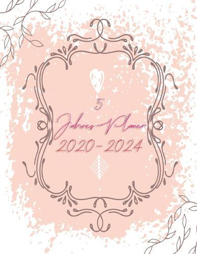 5 Jahres-Planer 2020 - 2024: 5 jahres kalender 2020 * Wochenplaner * Taschenkalender * Terminkalender von Januar 2020 bis Dezember 2024