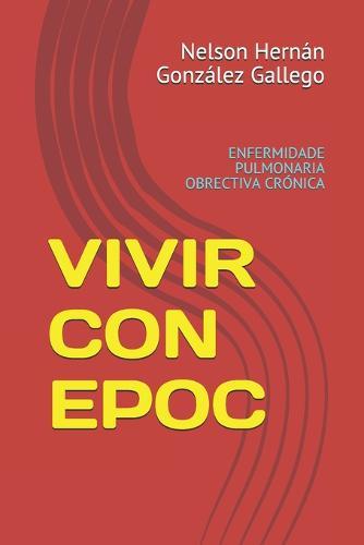 Vivir Con Epoc: Enfermidade Pulmonaria Obrectiva Cronica