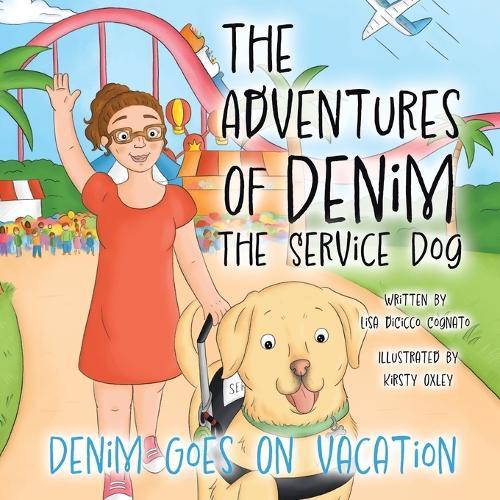 The Adventures Of Denim The Service Dog: Denim Goes On Vacation