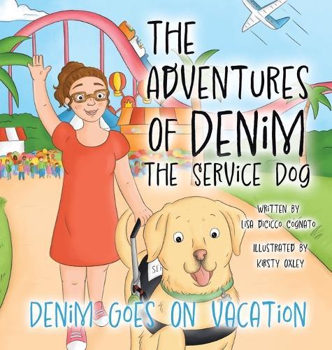 The Adventures Of Denim The Service Dog: Denim Goes On Vacation