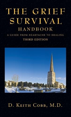 The Grief Survival Handbook: A Guide from Heartache to Healing