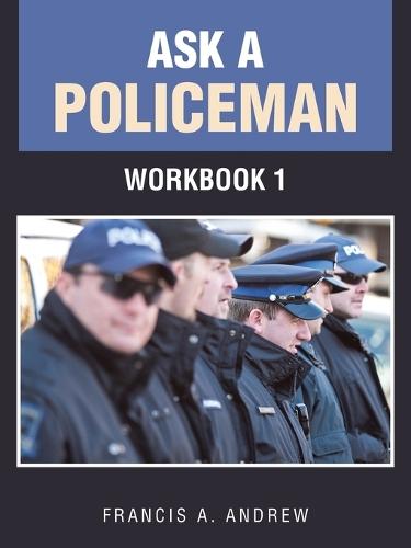 Ask a Policeman: Workbook 1