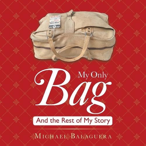 My Only Bag: And the Rest of My Story