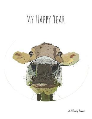 My Happy Year - 2020 Yearly planner: calendar for all Mother Earth's children - funs of ecology, vegan lifestyle & nature - 148 pages, 8,5  x 11  (version 1)