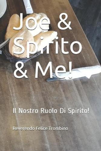 Joe & Spirito & Me!: Il Nostro Ruolo Di Spirito!