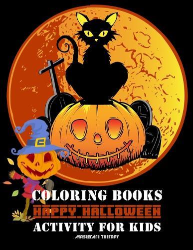 Happy Halloween Coloring Books Activity for Kids: Mazes, Dot to Dot, Crossword, Word search and More Game