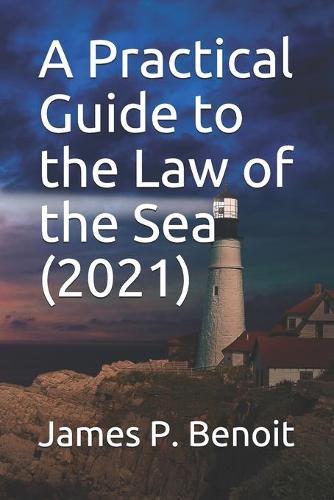 A Practical Guide to the Law of the Sea